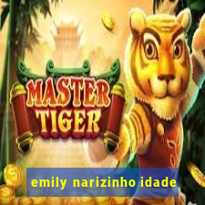 emily narizinho idade